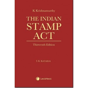 LexisNexis's The Indian Stamp Act by K. Krishnamurthy, S. K. Kataria